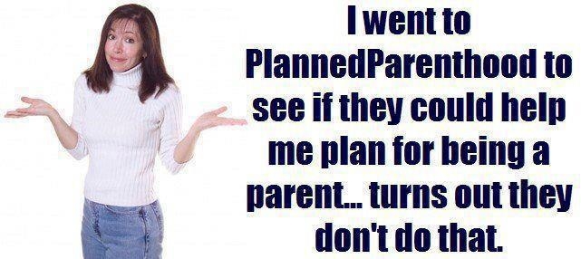 Planned Parenthood, They Dont Do That.jpg