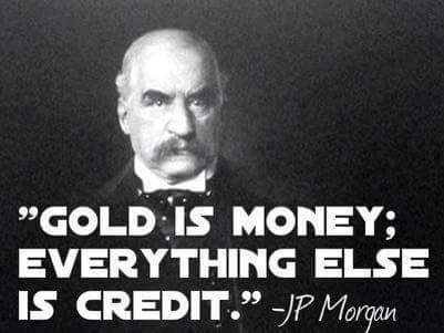 Gold is Credit JP Morgan.jpg