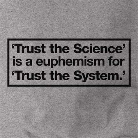 trust-the-science-euphemisn-for-trust-the-system.jpg